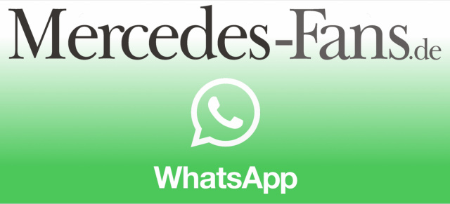 WhatsApp-Service für unsere Leser!: Der WhatsApp-Service von Mercedes-Fans.de. Immer auf dem Laufenden bleiben!